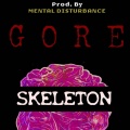 Skeleton、Mental Disturbance - Gore