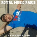 Royal Music Paris - Explosive Love