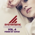 gorge - Systematic Deep House, Vol. 4. (Mixed By Gorge)