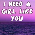 Em See Davy - I Need A Girl Like You