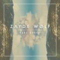 Zayde Wølf - Built for This Time
