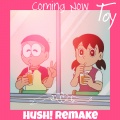 HusH!、Toy王奕 - Coming Now (HusH! Remake)