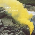 Themba - I Will Do Better (Edit)