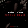 Verdun Remix - #CuandoTeBese (Original Mix)