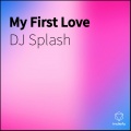 SPLASH - My First Love