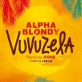alpha blondy、Leslie - Vuvuzela (feat. Leslie)(Remix By DJ Kore)