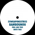 Bambounou - Feel Like This