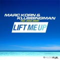 Marc Korn、Craig Smart、Klubbingman - Lift Me Up (Radio Edit)
