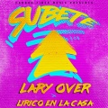 Lary Over、Lirico en la Casa - Subete
