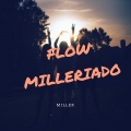 Miller - Flow Milleriado