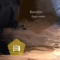 Borodin - Right Motto