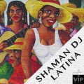 Shaman DJ - Latina