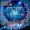Dirtydisco、celeda - To The Dancefloor