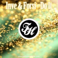 Inve、Forsi - Do It (Original Mix)(Remix)