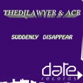 ACR、The DJ Lawyer - Suddenly Disappear