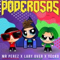 Lary Over、Mr. Perez、Yecko - Poderosas (Explicit)