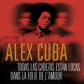 Alex Cuba - Dans la Folie de L'Amour