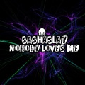 Sashaslay - Nobody Loves Me