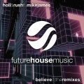 Holl & Rush、Mike James、Rush、Holl - Believe It (YZY )(Remix)