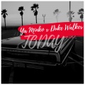 Ya Minko、DUKE WALKER - Today (Explicit)