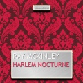 Ray McKinley - Harlem Nocturne