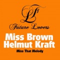 Helmut Kraft、Miss Brown - Miss That Melody (Manuel Carranco Remix)