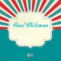 paul whiteman - Dross By