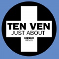 Ten Ven - Just About (Kideko Remix)