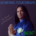 Anand Bhatt、Achieve Your Dreams - Guided Meditation Exercise 1 (feat. Anand Bhatt)