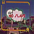 Craig Karpslis - No Slave