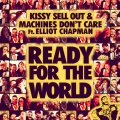 machines don't care、Elliot Chapman、Kissy Sell Out - Ready for the World (Radio Edit)