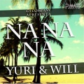 WiLL、YURI - Na Na Na (Original Mix)