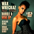 Wax Wreckaz、Etzia - Bubble & Wine Up