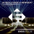 JayboX、Vyroe、NewGeat - Glitches