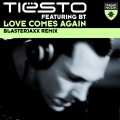 Tiësto、BT - Love Comes Again (Blasterjaxx Remix)