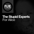 The Stupid Experts - For Alice