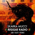 Skarra Mucci - Reggae Radio (Jan Faati Remix)