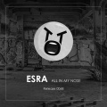Esra - All In My Nose
