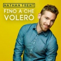 Nathan Trent - Fino A Che Volerò