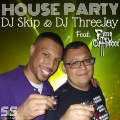 DJ ThreeJay、Dj Skip、Fuzzy Cufflinxxx - House Party Feat Fuzzy Cufflinxxx (Remix)(Fat V & DJ Skip S&S 版)