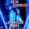 Charly Rodriguez - Se Va Conmigo (Latin House )(Remix)