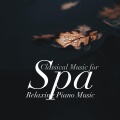 Relaxing Piano Music、Spa Piano Music Specialists - Piano Music for Babies
