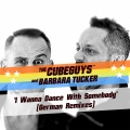 the cube guys、Barbara Tucker - I Wanna Dance with Somebody