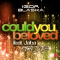 Igor Blaska、Jaba - Could You Be Loved