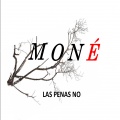 moné - Las Penas No