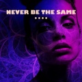 The Harmony Group - Never Be The Same