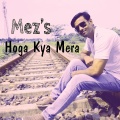 M-Ez - Hoga Kya Mera ((Explicit))