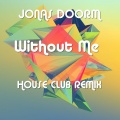 Jonas Doorm - Without Me ((House Remix))