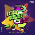 Shark、El Geniuz - Pa' que muevan los pies ((Explicit))