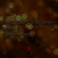 Holl & Rush、Mike James、Rush、Holl - Believe It (Guit'zone Remix (Explicit))